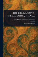 The Bible, Douay-Rheims, Book 27: Isaias