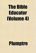 The Bible Educator; Volume 4