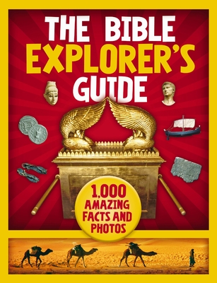 The Bible Explorer's Guide: 1,000 Amazing Facts and Photos - Sanders, Nancy I