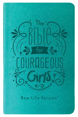 The Bible for Courageous Girls: New Life Version - Compiled by Barbour Staff