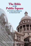 The Bible in the Public Square: Its Enduring Influence in American Life - Chancey, Mark, and Meyers, Carol, and Meyers, Eric