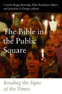 The Bible in the Public Square: Reading the Signs of the Times