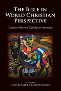The Bible in World Christian Perspective: Studies in Honor of Carl Edwin Armerding
