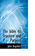 The Bible Its Sructure and Purpose