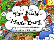 The Bible Made Easy: A Pop-Up, Pull-Out, Interactive Bible Adventure - Parry, Alan, PhD, and Parry, Linda, and Thomas Nelson Publishers