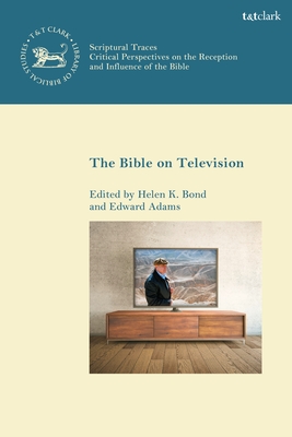 The Bible on Television - Bond, Helen K (Editor), and Adams, Edward (Editor)