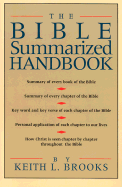 The Bible Summarized Handbook - Brooks, Keith L (Preface by)