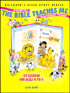 The Bible Teaches Me: Fifty Two Lessons for Ages Four to K