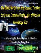 The Bible, the Qu'ran and Science: The Holy Scriptures Examined in the Light of Modern Knowledge 2014