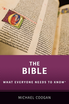 The Bible: What Everyone Needs to Know(r) - Coogan, Michael