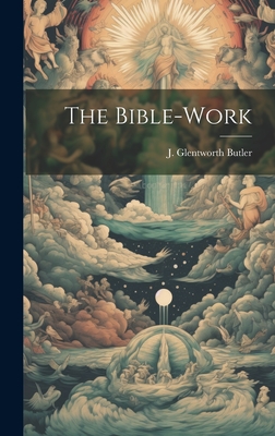 The Bible-Work - Butler, J Glentworth