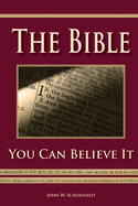The Bible - You Can Believe It!