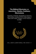 The Biblical Illustrator; or, Anecdotes, Similes, Emblems, Illustrations: Expository, Scientific, Georgraphical, Historical, and Homiletic, Gathered From a Wide Range of Home and Foreign Literature, on the Verses of the Bible; v.23:3