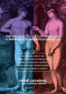 The Biblical "One Flesh" Theology of Marriage as Constituted in Genesis 2: 24