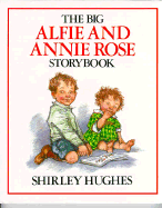 The Big Alfie and Annie Rose Storybook - Hughes, Shirley