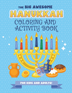 The Big Awesome Hanukkah Coloring and Activity Book For Kids and Adults!: A Jewish Holiday Gift For Kids & Children of All Ages - Single Sided Chanukah Coloring Book Large 8.5 x 11 Size 94 pages