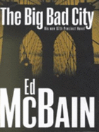 The Big Bad City - McBain, Ed