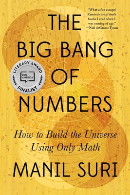 The Big Bang of Numbers: How to Build the Universe Using Only Math - Suri, Manil