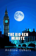 The Big Ben Minute: The History and Significance of the Big Ben Silent Minute Observance