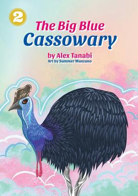 The Big Blue Cassowary - Tanabi, Alex