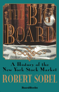 The Big Board : a history of the New York Stock Market.