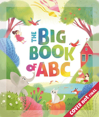The Big Book of ABCs - Kukhtina, Margarita (Illustrator), and Clever Publishing (Editor)