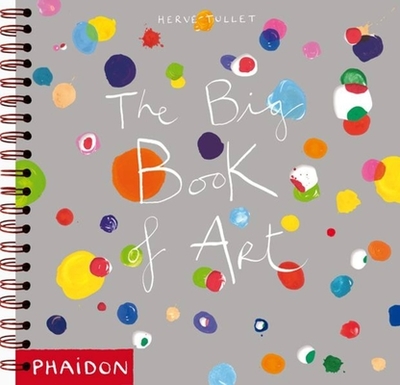 The Big Book of Art - Tullet, Herv