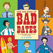 The Big Book of Bad Dates: The Not-So-Good, the Very Bad & the Butt Ugly