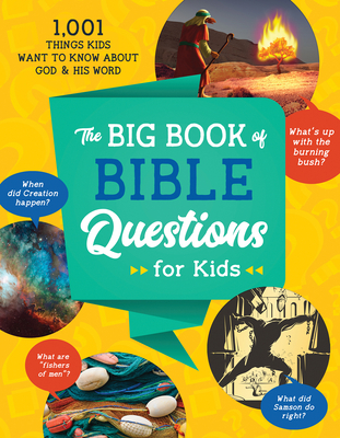 The Big Book of Bible Questions for Kids: 1,001 Things Kids Want to Know about God and His Word - Sumner, Tracy M