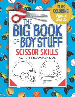 The Big Book of Boy Stuff: Scissor Skills Activity Book for Kids - Press, Busy Kid
