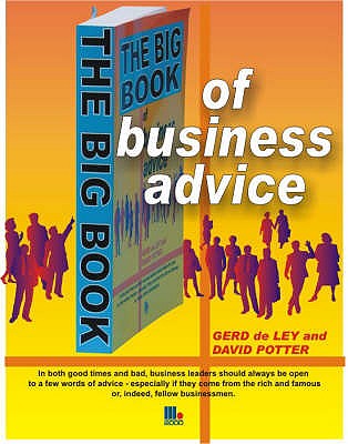 The Big Book of Business Advice - Ley, Gerd de, and Potter, David