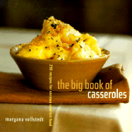 The Big Book of Casseroles: 250 Recipes for Serious Comfort Food