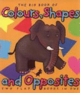 The Big Book of Colors, Shapes, and Opposites (Double Delight)