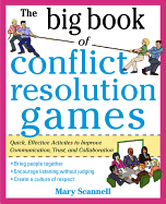The Big Book of Conflict Resolution Games: Quick, Effective Activities to Improve Communication, Trust, Andcollaboration ( Big Book )