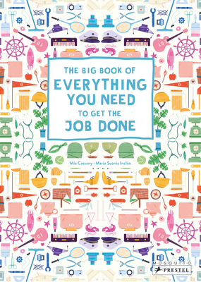 The Big Book of Everything You Need to Get the Job Done - Cassany, Mia