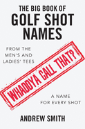 The Big Book Of Golf Shot Names
