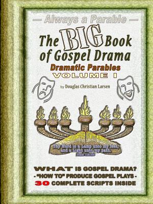 The Big Book of Gospel Drama - Volume 1 - Larsen, Douglas Christian