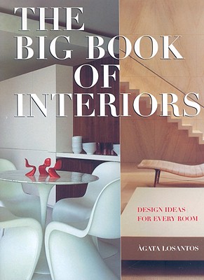 The Big Book of Interiors: Design Ideas for Every Room - Losantos, Agata