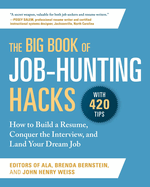 The Big Book of Job-Hunting Hacks: How to Build a Rsum, Conquer the Interview, and Land Your Dream Job