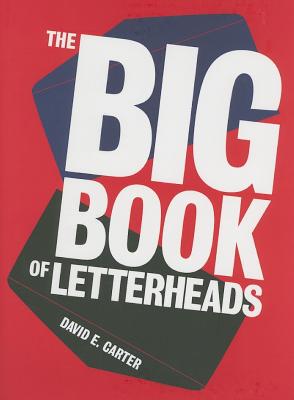 The Big Book of Letterheads - Carter, David E