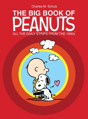 The Big Book of Peanuts: All the Daily Strips from the 1990s - Schulz, Charles M