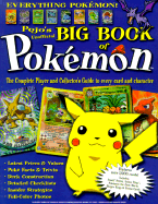 The Big Book of Pokemon: The Complete Player and Collector's Guide to Every Card and Character