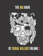 The Big Book of Serial Killers Volume 2: Another 100 Serial Killer Files of the World's Worst Murderers