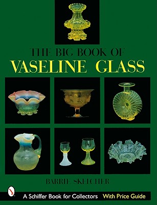 The Big Book of Vaseline Glass - Skelcher, Barrie