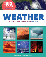 The Big Book of Weather: A Look at How Things Work for Kids