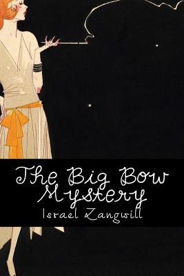 The Big Bow Mystery - Zangwill, Israel