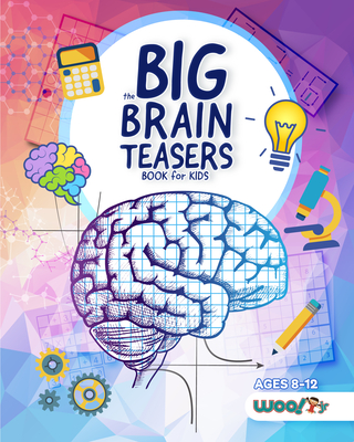 The Big Brain Teasers Book for Kids: Logic Puzzles, Hidden Pictures, Math Games, and More Brain Teasers for Kids (Find Hidden Pictures, Math Brain Teasers, Brain Teaser Puzzle Games) - Woo! Jr Kids Activities