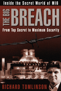 The Big Breach: From Top Secret to Maximum Security: From Top Secret to Maximum Security