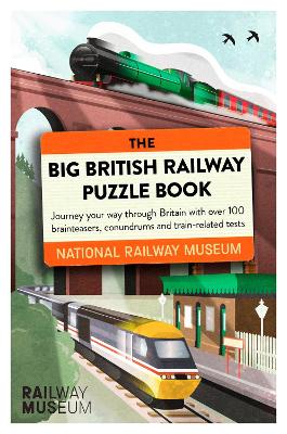 The Big British Railway Puzzle Book: Perfect for puzzle lovers! - National Railway Museum