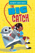 The Big Catch: A Robot and Rico Story